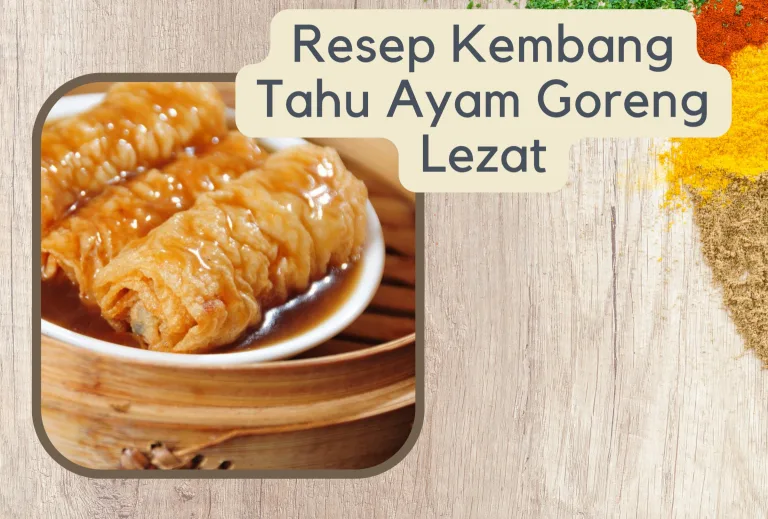 Resep Kembang Tahu Ayam Goreng yang Menggugah Selera Resep-Kembang-Tahu-Ayam-Goreng