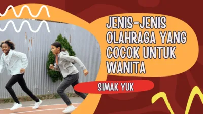 Jenis Olahraga yang Cocok untuk Wanita dan Manfaatnya Jenis Olahraga yang Cocok untuk Wanita